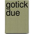 Gotick Due