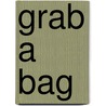 Grab a Bag door Frances Barrineau