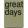 Great Days by Anonymous Anonymous