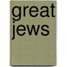 Great Jews by Dalin David Kolatch Alfred Lyman Darryl
