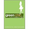 Green Chic door Christie Matheson