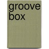 Groove Box by Nicky Gebhard