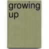 Growing Up door Wanda E. Brunstetter