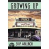 Growing Up by Skip Wallach