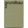 Grundbau 2 door Konrad Simmer