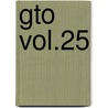 Gto Vol.25 by Tohru Fujisawa