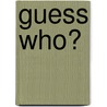 Guess Who? door Guido van Genechten