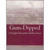 Gum-Dipped door Joyce Dyer