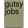 Gutsy Jobs by Diane Lindsey Reeves