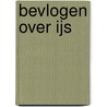 Bevlogen over ijs