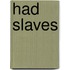 Had Slaves