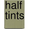 Half Tints by Addison Peale Russell