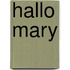 Hallo Mary
