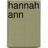 Hannah Ann by Amanda Minnie Douglas