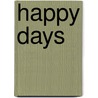 Happy Days by A.A. 1882-1956 Milne