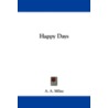 Happy Days by Alan Alexander Milne