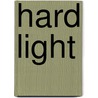 Hard Light door Michael Crummey