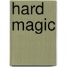 Hard Magic door Laura Anne Gilman