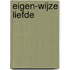 Eigen-wijze liefde