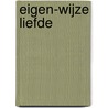 Eigen-wijze liefde door R. Burggraeve