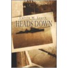 Heads Down door Calvin W. Leach