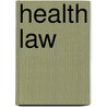 Health Law door Timothy S. Jost