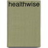 Healthwise by Kim Hendrickson Leffler