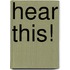 Hear This!