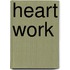 Heart Work