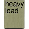 Heavy Load door Todd K. Smith