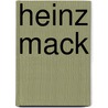 Heinz Mack by Heinz Mack