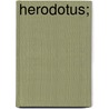 Herodotus; door George Carless Swayne
