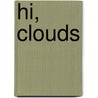 Hi, Clouds door Carol Greene