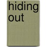 Hiding Out door Jonathan Messinger