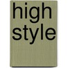 High Style door Alastair Duncan