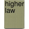 Higher Law door Edward Maitland