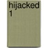 Hijacked 1