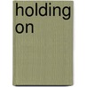 Holding On door Mervyn Jones