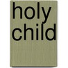 Holy Child door Jesus Christ