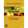 Holzrausch door Peter Wohlleben