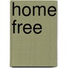 Home Free door Michael W. Rothan