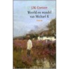 Wereld en wandel van Michael K door J.H. Coetzee