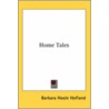 Home Tales door Barbara Hoole Hofland