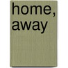 Home, Away door Jeff Gillenkirk