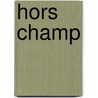Hors champ door Sylvie Germain