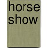 Horse Show door Kate Hayden