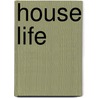 House Life door Donna Birdwell-Pheasant