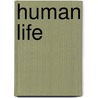 Human Life door Sherwood Sweet Knight