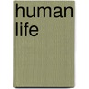 Human Life door Wilhelm Martin Leberecht de Wette