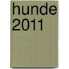 Hunde 2011 door Onbekend